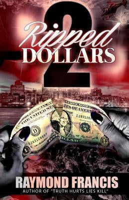 Ripped Dollars 2 by Francis, Raymond