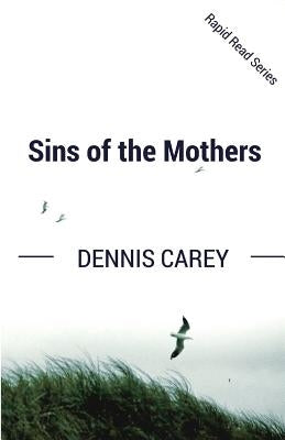 Sins of the Mothers by Carey, Dennis