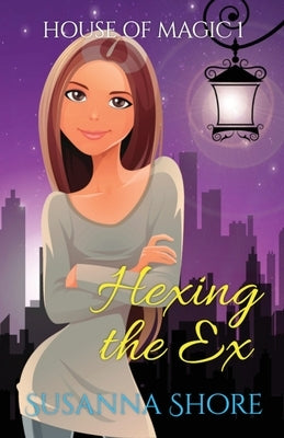 Hexing the Ex by Shore, Susanna