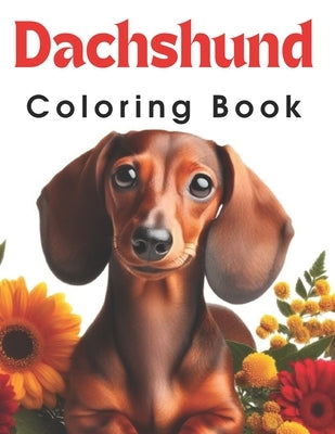 Dachshund Coloring Book: Fun and Easy Coloring Dachshund Dogs for Kids & Adults by Publication, Tn