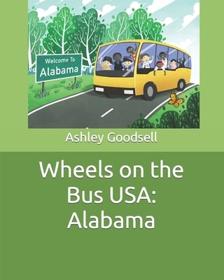 Wheels on the Bus USA: Alabama by Goodsell, Ashley