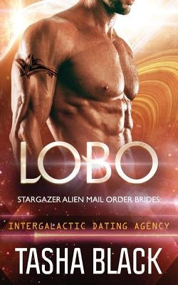 Lobo: Stargazer Alien Mail Order Brides #7 by Black, Tasha