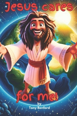 Jesus Cares For Me! by Benford, Tony