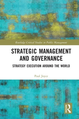 Strategic Management and Governance: Strategy Execution Around the World by Joyce, Paul