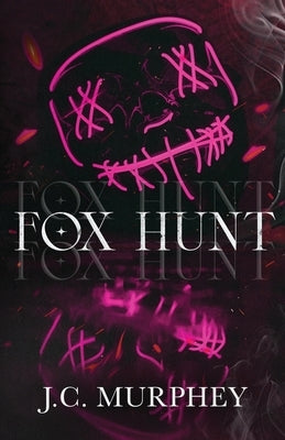 Fox Hunt: A Mafia Shifter Dark Romance (Hunter Duet Book 1): A Mafia Shifter Dark Romance by Murphey, J. C.