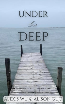Under the Deep by Wu, Alexis