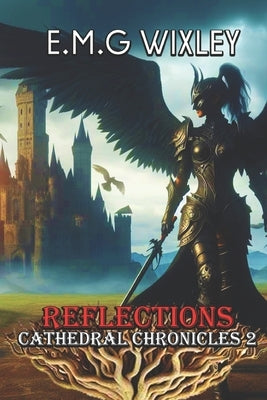 Reflections: Cathedral Chronicles by Wixley, E. M. G.