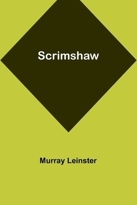 Scrimshaw by Leinster, Murray
