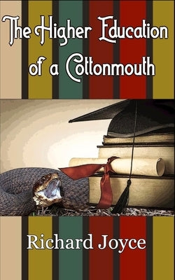 The Higher Education of a Cottonmouth by Bellian, Sarah