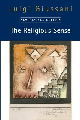 The Religious Sense: New Revised Edition by Giussani, Luigi