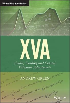Xva: Credit, Funding and Capital Valuation Adjustments by Green, Andrew