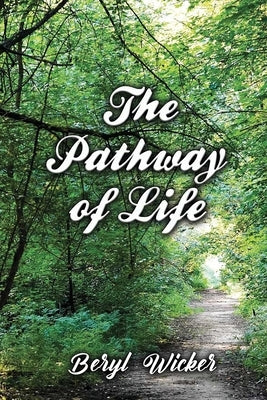 The Pathway of Life by Wicker, Beryl