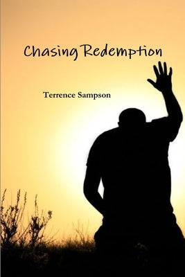 Chasing Redemption by Sampson, Terrence