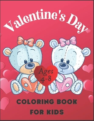 Valentine's Day Coloring Book for Kids Ages 4-8: Beautiful Designs the Children by Mk, Tigger