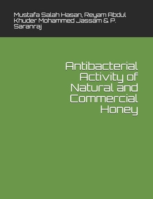 Antibacterial Activity of Natural and Commercial Honey by Mohammed Jassam, Reyam Abdul Khuder