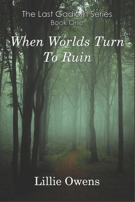 When Worlds Turn to Ruin by Owens, Lillie