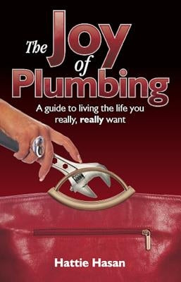 The Joy of Plumbing by Hasan, Hattie