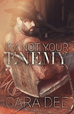 I'm Not Your Enemy by Dee, Cara