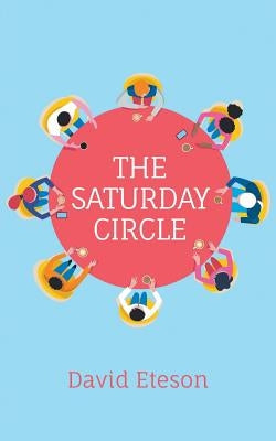 The Saturday Circle by Eteson, David