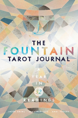 The Fountain Tarot Journal: A Year in 52 Readings by Gruhl, Jason