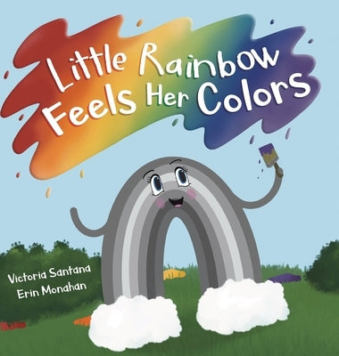 Little Rainbow Feels Her Colors by Santana, Victoria