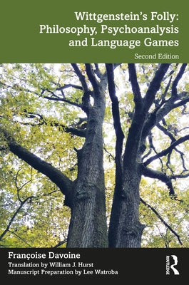 Wittgenstein's Folly: Philosophy, Psychoanalysis and Language Games by Davoine, Françoise