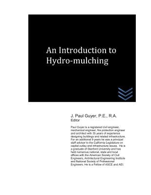 An Introduction to Hydro-Mulching by Guyer, J. Paul