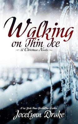 Walking on Thin Ice by Drake, Jocelynn