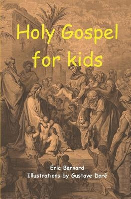 Holy Gospel for kids (illustrated) by Doré, Gustave
