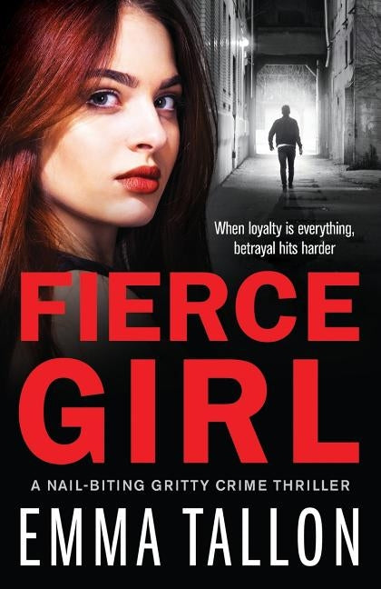 Fierce Girl: A nail-biting gritty crime thriller by Tallon, Emma
