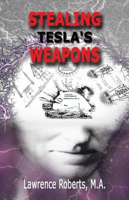 Stealing Tesla's Weapons by Roberts, Ma Lawrence