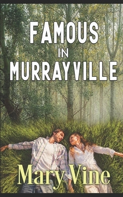Famous is Murrayville by Vine, Mary