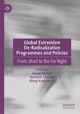 Global Extremism De-Radicalization Programmes and Policies: From Jihad to the Far Right by Ahmad, Haval
