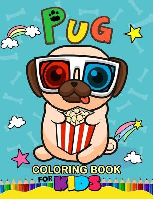Pug Coloring Book for Kids: Animal Stress-relief Coloring Book by Balloon Publishing