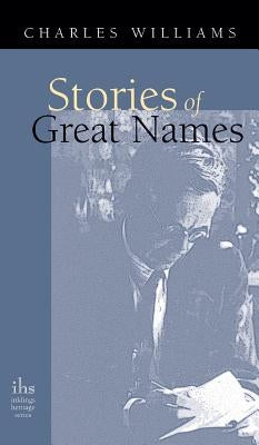 Stories of Great Names (Apocryphile) by Williams, Charles