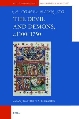 A Companion to the Devil and Demons, C.1100-1750 by Edwards, Kathryn a.