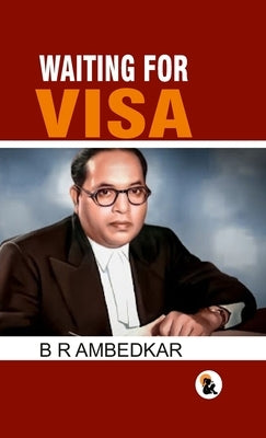 Waiting for Visa - HB by Ambedkar, B. R.