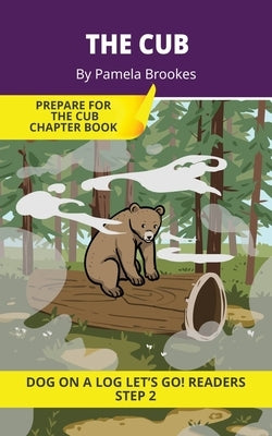 The Cub: Short Decodable Books Prepare Students for Reading DOG ON A LOG Decodable Chapter Books. For Beginning Readers and Students with Dyslexia. (S by Brookes, Pamela