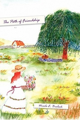 The Path of Friendship by Brobeck, Nicole E.