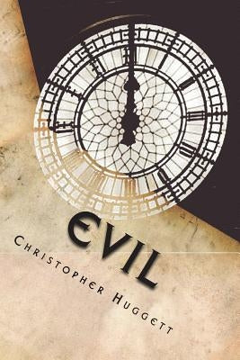 Evil by Huggett, Christopher