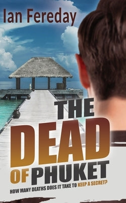 The Dead of Phuket by Fereday, Ian