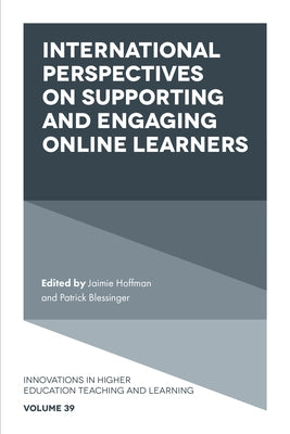 International Perspectives on Supporting and Engaging Online Learners by Hoffman, Jaimie