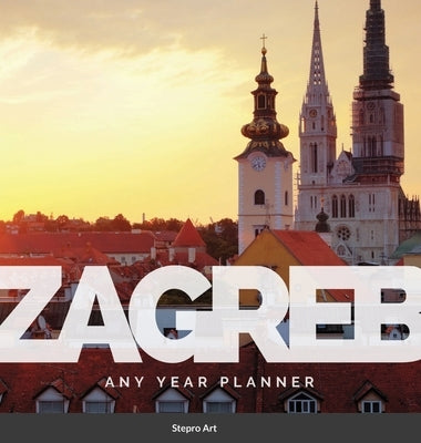Zagreb Any Year Planner by Art, Stepro