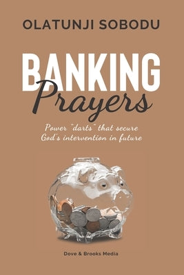 Banking Prayers by Sobodu, Olatunji