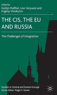 The Cis, the EU and Russia: Challenges of Integration by Malfliet, K.