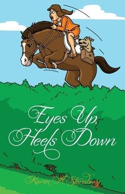 Eyes Up, Heels Down by Stansbury, Karen A.