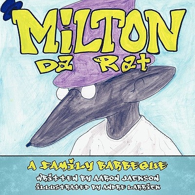 Milton Da Rat: A Family Barbeque by Jackson, Aaron