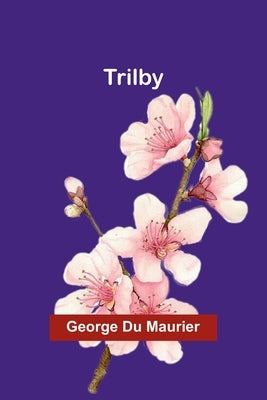 Trilby by Du Maurier, George