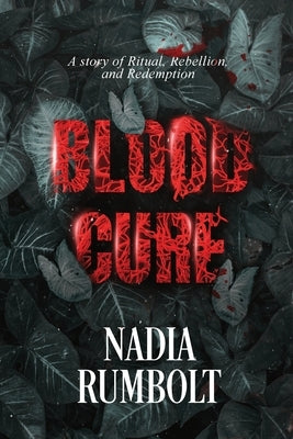 Blood Cure by Rumbolt, Nadia