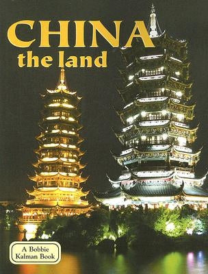China - The Land (Revised, Ed. 3) by Kalman, Bobbie